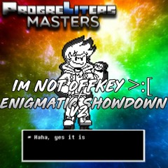 Progreliters Masters OST: 016 & 025 - I'm Not Offkey! >:[ + Enigmatic Showdown v2