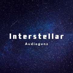 Audiogunz - Interstellar (Original Mix)
