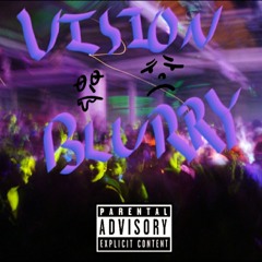 Vision Blurry (Feat. Yong3k)