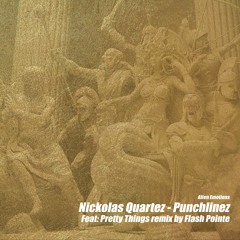 Nickolas Quartez - Pretty Things (Flash Pointe Remix)