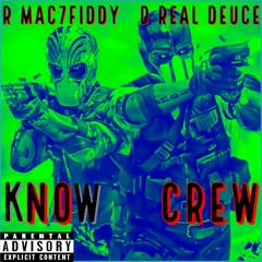 Know Crew Ft. D Real Deuce