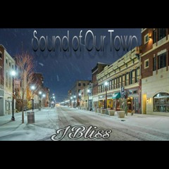 Sound of Our Town- JBliss(Prod. By NovaD)