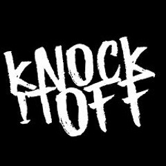 Knokk it off!!!!