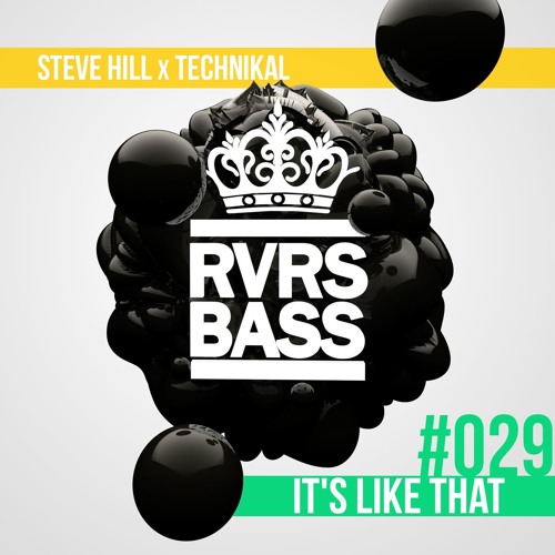 Steve Hill X Technikal - It's Like That [RVRSBASS029]