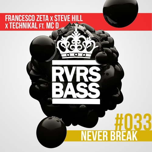 Steve Hill, Francesco Zeta & Technikal Feat. MC D - Never Break [RVRSBASS033]