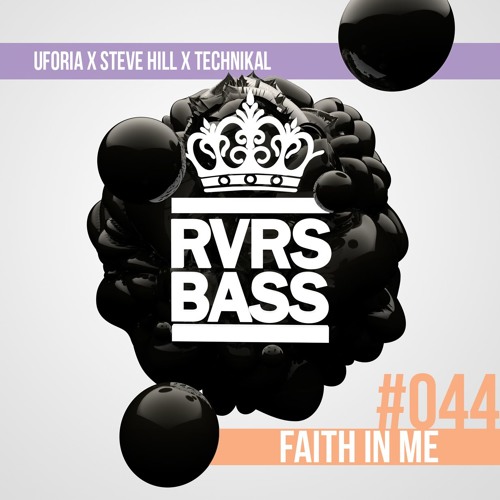 Uforia X Steve Hill X Technikal - Faith In Me [RVRSBASS044]