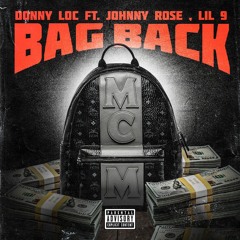 BAG BACK ft. Johnny Rose & Lil 9 (Prod. JR)