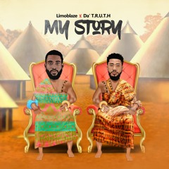 Limoblaze - My Story ft. Da' T.R.U.T.H.