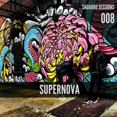 Saguaro Sessions 008 - Supernova