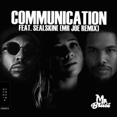Communication feat. Sealskin (Mr Joe Remix)