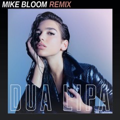 Dua Lipa - New Rules (Mike Bloom Remix)