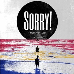 Sorry - Pham Anh Tuan x Luci No Lie