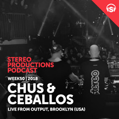 WEEK50_18  Chus & Ceballos Live from Output, Brooklyn, NY (USA)