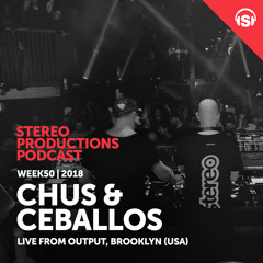 WEEK50_18  Chus & Ceballos Live from Output, Brooklyn, NY (USA)