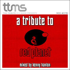 #078 - A Tribute To Red Planet - mixed by Kenny Hanlon