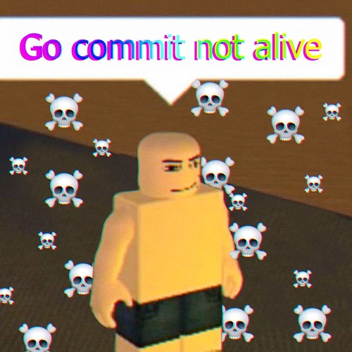 Go Commit Not Alive Ft Bossy By London Yellow On Soundcloud - go commit not alive roblox