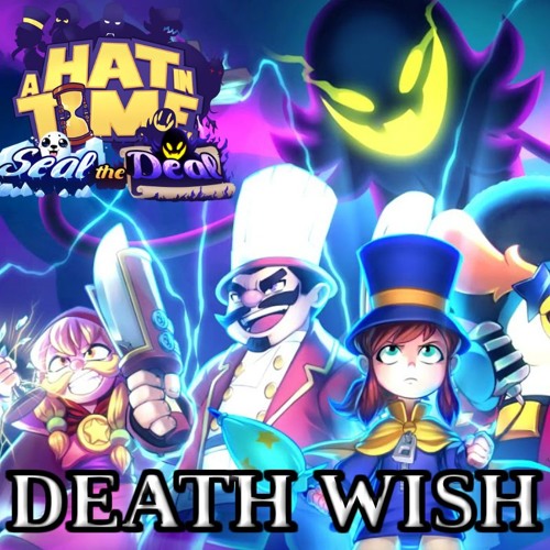 Stream A Hat In Time DLC OST (Death Wish Time With Snatcher) by