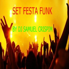 Set Festa Funk By DJ Samuel Crispim