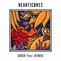 Neanticønes - Crush (feat. Æther)