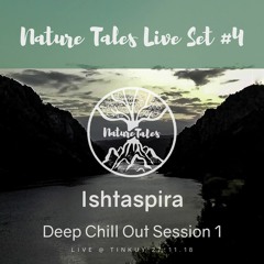 Nature Tales Live Set #4: Ishtaspira - Deep Chill Out Session 1
