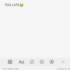 TOO LATE(DEMO)
