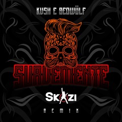 Kvsh -SKAZI- SUAVEMENTE (RMX C# 138)