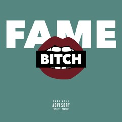 Fame Bitch