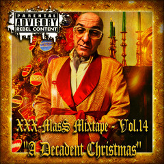 XXX-MasS Mixtape Vol.14 (2018) ''A Decadent Christmas'' (best Mixtapes 4 a most FUNKY Christmas !!!)