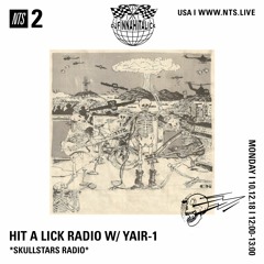 NTS RADIO: HIT A LICK RADIO W/ @YAIRFORCEONE (YAIR-1) 101218