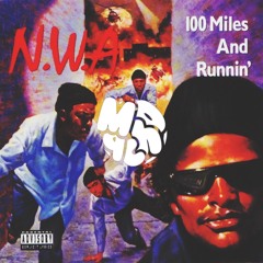 N.W.A - 100 Miles and Runnin' (MACHO Bootleg) [House Edit]