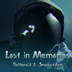Deltanoid & Snowstylez - Lost In Memories [Free Release]