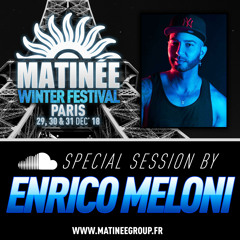 ENRICO MELONI - Matinee Winter Festival Paris 2019 Official Podcast - In the mix #041 2K18