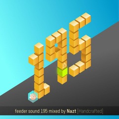 feeder sound 195 mixed by Nazt [Handcrafted]