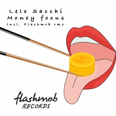 Lele Sacchi - Money Focus (Original Mix) [Flashmob Records] [MI4L.com]