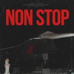 TIZOE78 - NON STOP (prod. mychilly:crust)