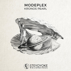 Modeplex - Kronos Pearl (Original Mix) | Steyoyoke