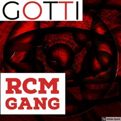 Gotti - RCM Gang