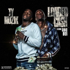 Ty Muzik Ft Droboi - Loaded Cash