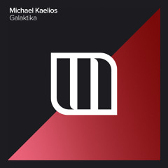 Michael Kaelios - Galaktika [Out Now]