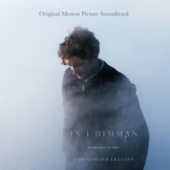 In I Dimman (Original Motion Picture Soundtrack) - Då Hade Jag Kunnat Hata Dig