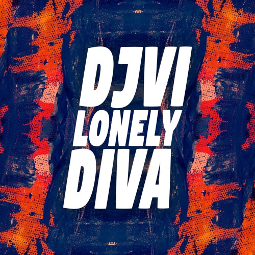 DJVI - Lonely Diva [Free Download in Description]