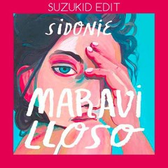 Sidonie - Maravilloso (Suzukid Edit)