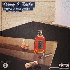 WateRR X Sleep Sinatra - Henny & Reefa prod by Klinik