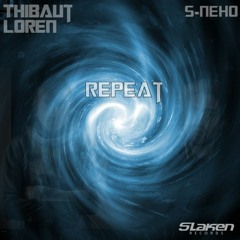 Thibaut Loren & S-Neho - Repeat (Cut Version)
