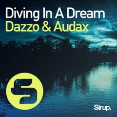 Dazzo & Audax - Diving In A Dream (Radio mix)