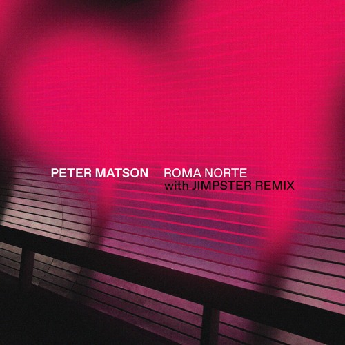 Peter Matson - Roma Norte (Jimpster Remix)
