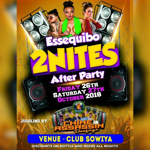 CHINE ASSASSIN DEEJAYS AT ESSEQUIBO  2 NIGHTS AFTER PARTY 27th OCTOBER 2018