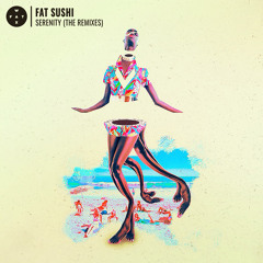 Premiere: Fat Sushi - Serenity [Fatwax]