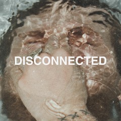 DISCONNECTED (prod. lostboiollie)