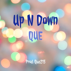 Up N Down ~ QUE (Prod. QUE215)